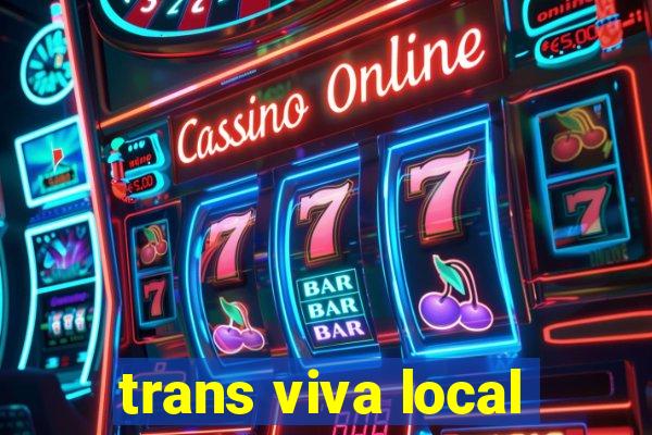 trans viva local